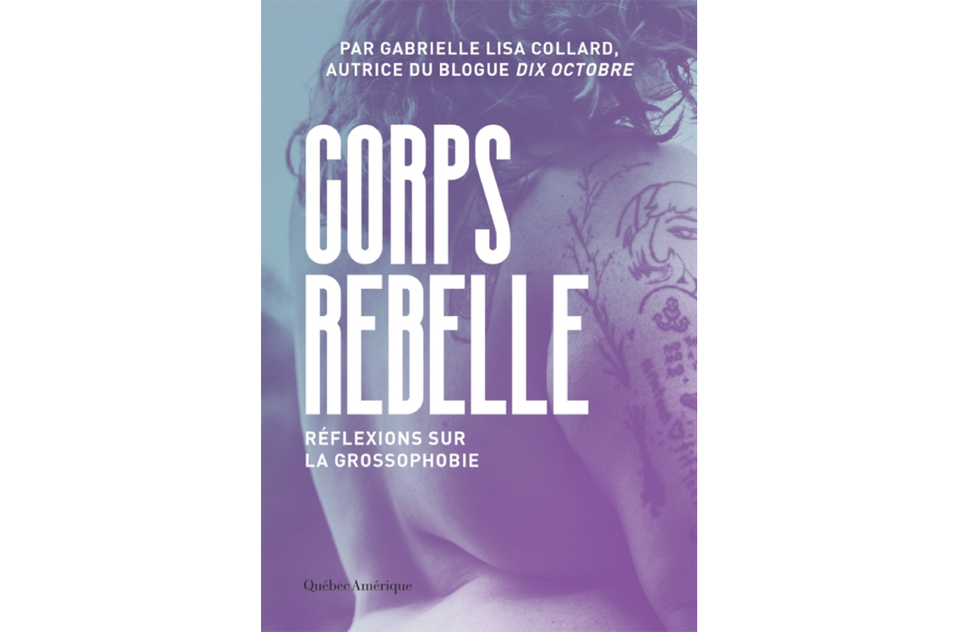Corps rebelle : réflexions sur la grossophobie, Gabrielle Lisa Collard