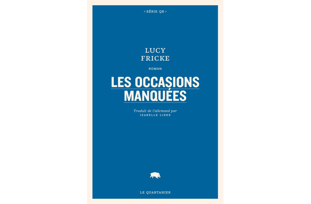 Les occasions manquées, Lucy Fricke