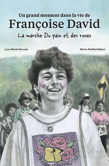 Un grand moment dans la vie de Françoise David : la marche Du pain et des roses
