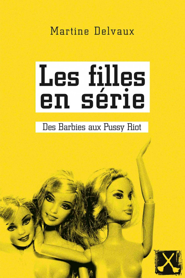 Couverture de l'essai les filles en série, trois barbies sur une couverture jaune