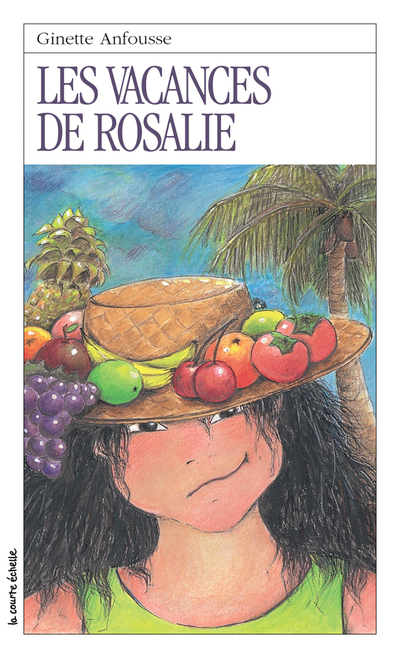 Les-vacances-de-Rosalie©Ginette-Anfousse-Groupe d-edition-la-courte-echelle