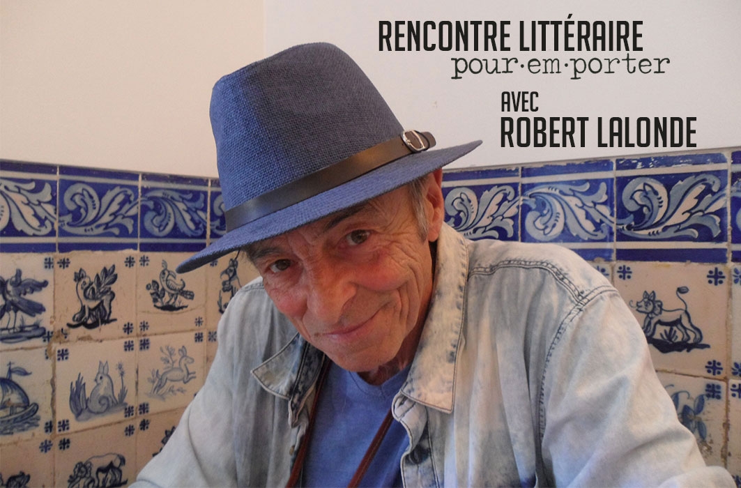 Rencontre littéraire Pour emporter avec Robert Lalonde