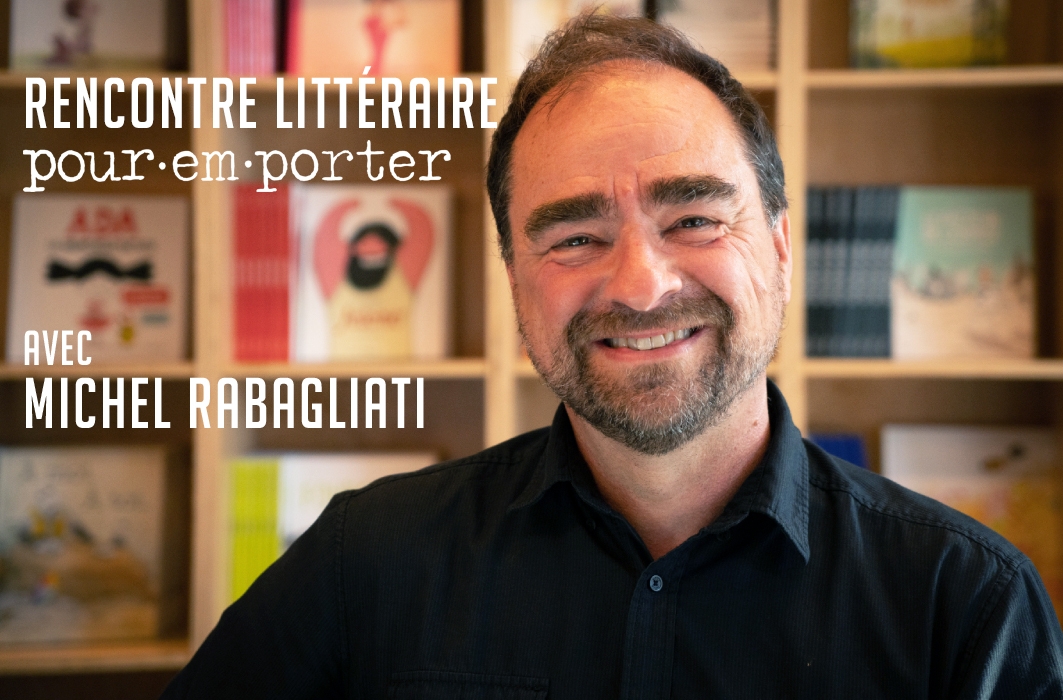 Rencontre littéraire Pour emporter avec Michel Rabagliati
