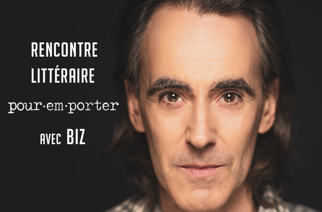 Rencontre littéraire Pour emporter avec Biz