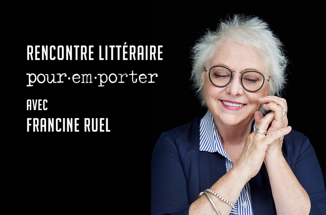 <span class='important'>Rencontre littéraire Pour emporter</span> avec Francine Ruel