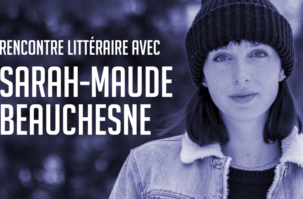 Rencontre littéraire avec Sarah-Maude Beauchesne